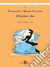 Dimmi cheRaccolta di poesie. E-book. Formato EPUB ebook di Domenico Maria Picozzi