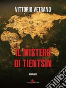 Il mistero di Tientsin. E-book. Formato EPUB ebook di Vittorio Vetrano