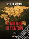 Il mistero di Tientsin. E-book. Formato EPUB ebook di Vittorio Vetrano