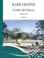 Gente del Bayou. Testo inglese a fronte (Vol. 2). E-book. Formato EPUB ebook