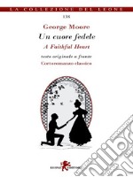 Un cuore fedele. Testo inglese a fronte. E-book. Formato EPUB ebook