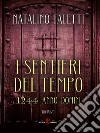 I sentieri del tempo1244 Anno Domini". E-book. Formato EPUB ebook di Natalino Faletti