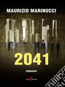 2041. E-book. Formato EPUB ebook di Maurizio Marinucci