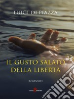 Il gusto salato della libertà. E-book. Formato EPUB ebook