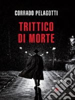 Trittico di morte. E-book. Formato EPUB