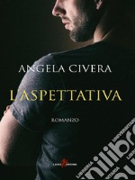 L’aspettativa. E-book. Formato EPUB ebook