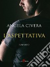 L’aspettativa. E-book. Formato EPUB ebook