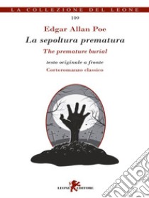 La sepoltura prematura / The premature burial. E-book. Formato EPUB ebook di Edgar Allan Poe