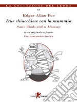 Due chiacchiere con la mummia / Some Words with a Mummy. E-book. Formato EPUB ebook