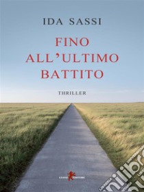 Fino all’ultimo battito. E-book. Formato EPUB ebook di Ida Sassi