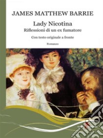 Lady Nicotina. Riflessioni di un ex fumatore. E-book. Formato EPUB ebook di James Matthew Barrie
