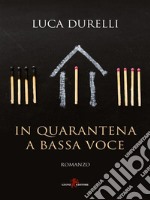 In quarantena a bassa voce. E-book. Formato EPUB