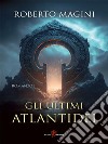 Gli ultimi atlantidei. E-book. Formato EPUB ebook