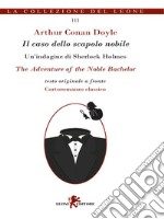 Il caso dello scapolo nobile/The Adventure of the Noble Bachelor. E-book. Formato EPUB ebook