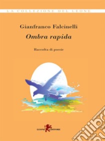 Ombra rapida. E-book. Formato EPUB ebook di Gianfranco Falcinelli