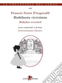 Babilonia rivisitata. E-book. Formato EPUB ebook di Scott Francis Fitzgerald