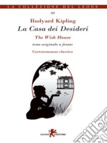 La Casa dei Desideri. E-book. Formato EPUB ebook di Rudyard Kipling