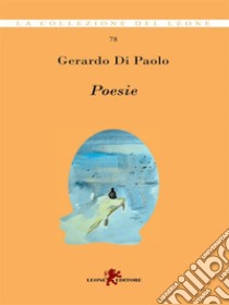 Poesie. E-book. Formato EPUB ebook di Gerardo Di Paolo