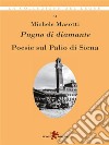 Pugno di diamantePoesie sul Palio di Siena. E-book. Formato EPUB ebook di Michele Masotti