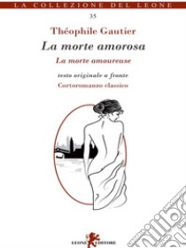 La morte innamorata. E-book. Formato EPUB ebook di Théophile Gautier