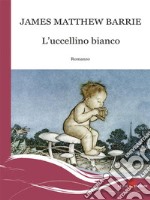 L&apos;uccellino bianco. E-book. Formato EPUB ebook