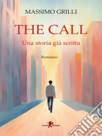 The call. Una storia già scritta. E-book. Formato EPUB ebook