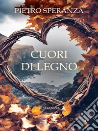 Cuori di legno. E-book. Formato EPUB ebook