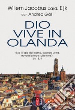 Dio vive in Olanda. E-book. Formato EPUB ebook