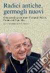 Radici antiche, germogli nuovi: Conversazione con mons. Fernando Ocáriz, Prelato dell’Opus Dei. E-book. Formato EPUB ebook di Fernando Ocariz