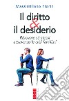 Il diritto & il desiderio: Ritrovare sé stessi attraverso le crisi familiari. E-book. Formato EPUB ebook