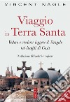 Viaggio in Terra Santa: Vedere e credere: leggere il Vangelo nei luoghi di Gesù. E-book. Formato EPUB ebook