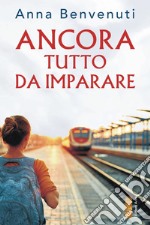 Ancora tutto da imparare. E-book. Formato EPUB