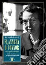 Flannery O'Connor: Vita, opere, incontri. E-book. Formato EPUB ebook