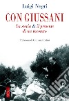 Con Giussani: La storia & il presente di un incontro. E-book. Formato EPUB ebook di Luigi Negri