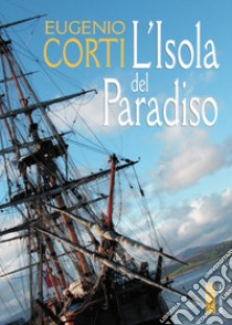 L'isola del Paradiso: racconto per immagini. E-book. Formato EPUB ebook di Eugenio Corti