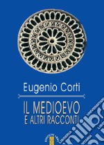 Il medioevo e altri racconti. E-book. Formato EPUB ebook