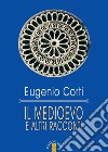 Il medioevo e altri racconti. E-book. Formato EPUB ebook