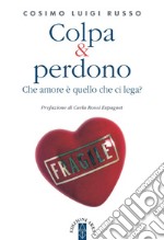 Colpa & perdono: Che amore è quello che ci lega?. E-book. Formato EPUB ebook