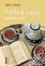 Il bello di leggere: soprattutto insieme. E-book. Formato EPUB ebook