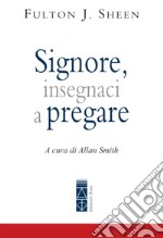 Signore, insegnaci a pregare. E-book. Formato EPUB ebook