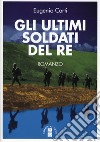 Gli ultimi soldati del re: romanzo. E-book. Formato EPUB ebook