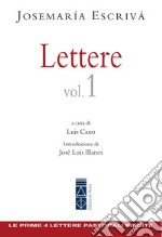 Lettere Vol. 1: Le prima 4 lettere pastorali inedite di san Josemaría Escrivá. E-book. Formato EPUB ebook