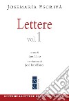 Lettere Vol. 1: Le prima 4 lettere pastorali inedite di san Josemaría Escrivá. E-book. Formato EPUB ebook di Josemaría Escrivá