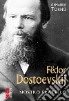 Fëdor Dostoevskij: Nostro fratello. E-book. Formato EPUB ebook di Armando Torno