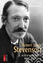 Robert Louis Stevenson: L'avventura nel cuore. E-book. Formato EPUB