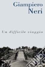 Un difficile viaggio. E-book. Formato EPUB ebook