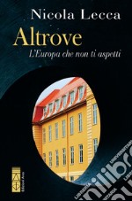 Altrove: L'Europa che non ti aspetti. E-book. Formato EPUB