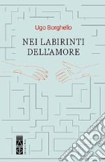 Nei labirinti dell'amore. E-book. Formato EPUB ebook