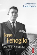 Beppe Fenoglio: La prima scelta. E-book. Formato EPUB ebook