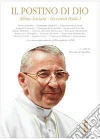 Il postino di Dio: Albino Luciani - Giovanni Paolo I. E-book. Formato EPUB ebook